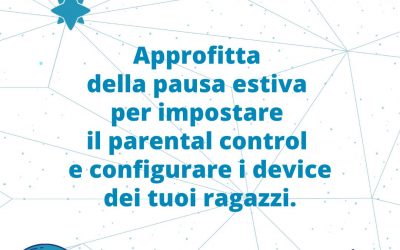 #Vacanzedagenitori: non fare la cicala, quest’estate attiva il Parental Control