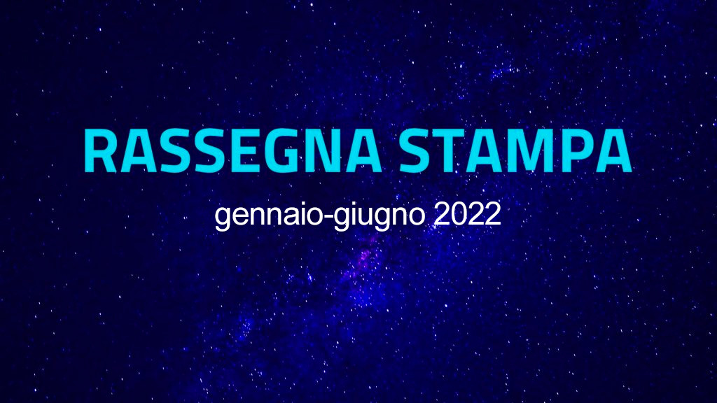 RASSEGNA STAMPA 2022 – primo semestre