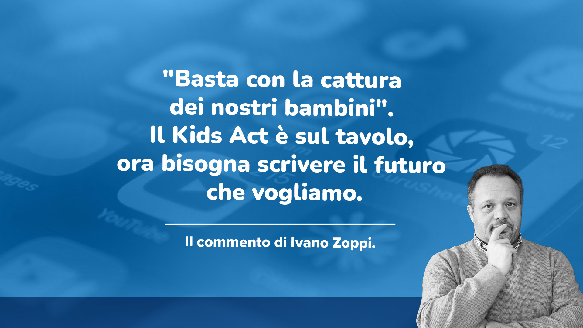 Kids Act, il commento di Ivano